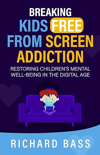 Screen Addiction: Breaking Kids Free - Richard Bass +Planner