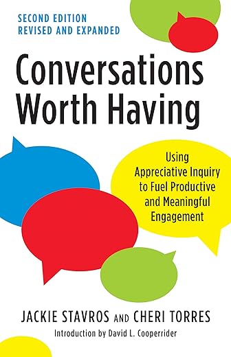 Conversations Worth Having - Stavros & Torres, Appreciative Inq
