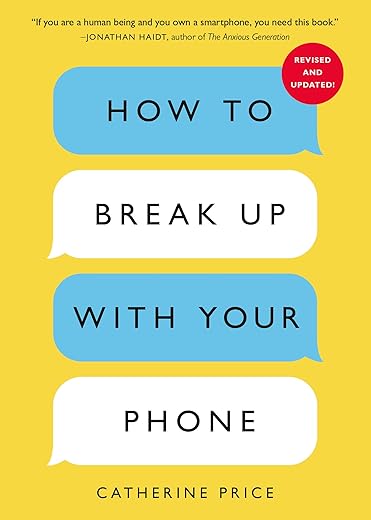 How to Break Up with Your Phone — Ten Speed Press (Paperback)
