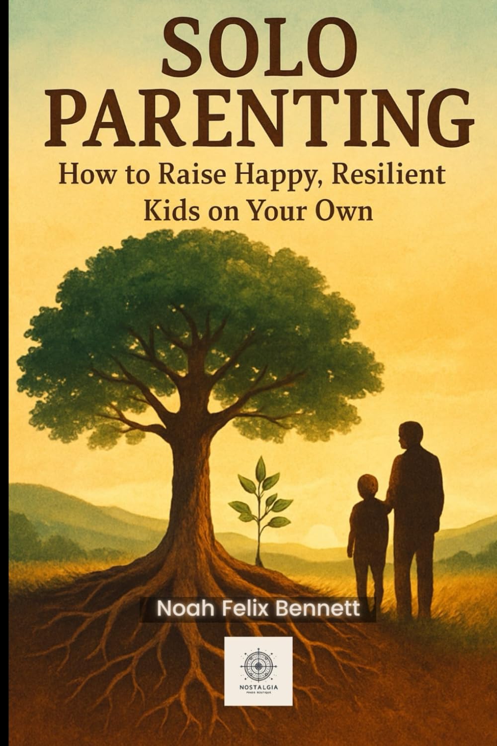 Parenting in the Digital Age: Solo Parenting - Resilient Kids