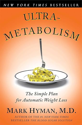 Ultrametabolism by Mark Hyman - Metabolism-Based Weight Guide