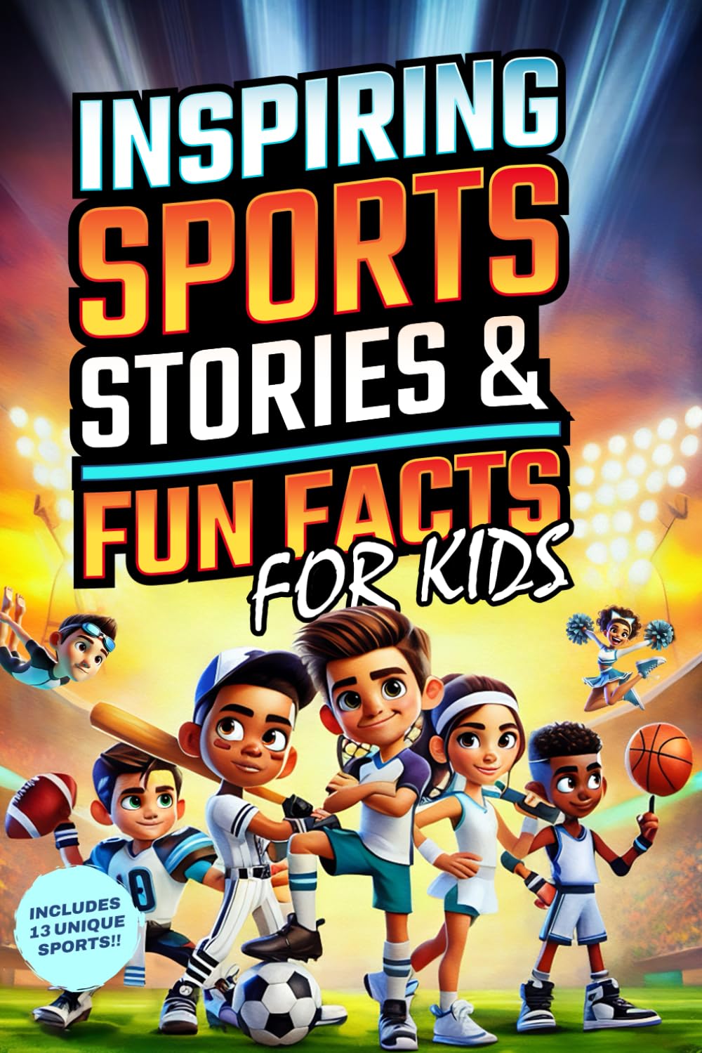 Inspiring Sports Stories for Kids - Ages 7-12, 200pp