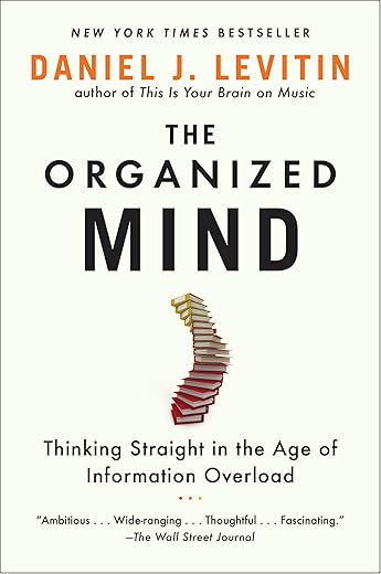 The Organized Mind — Daniel J. Levitin: Attention & Focus