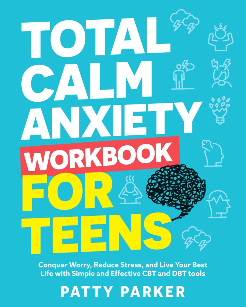 Total Calm Teen Anxiety Workbook — 150 Pages, Paperback